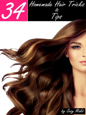 cover image of 34 Homemade Hair Tricks & Tips